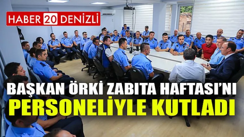 Başkan Örki Zabıta Haftası’nı Personeliyle Kutladı