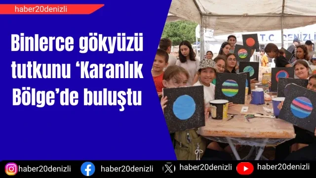Binlerce gökyüzü tutkunu ‘Karanlık Bölge’de buluştu