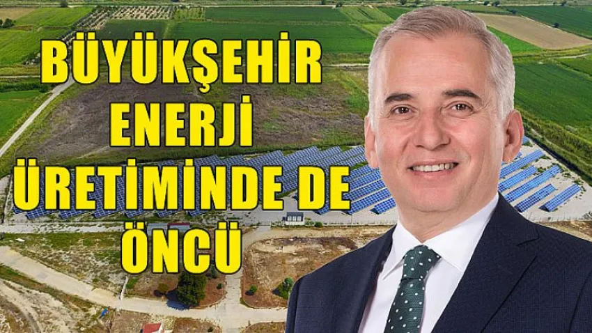 Büyükşehir Enerji Üretiminde de Öncü
