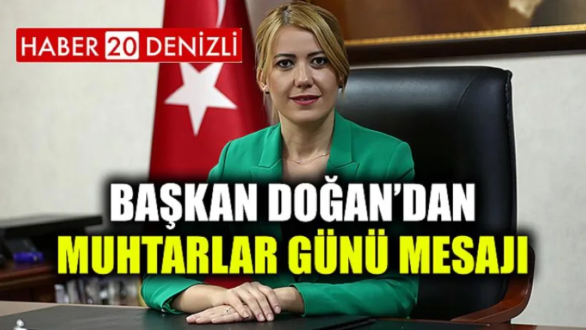 Başkan Doğan’dan Muhtarlar Günü Mesajı