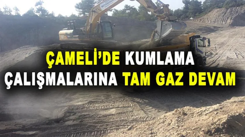 Çameli'de Kumlama Çalışmalarına Tam Gaz Devam