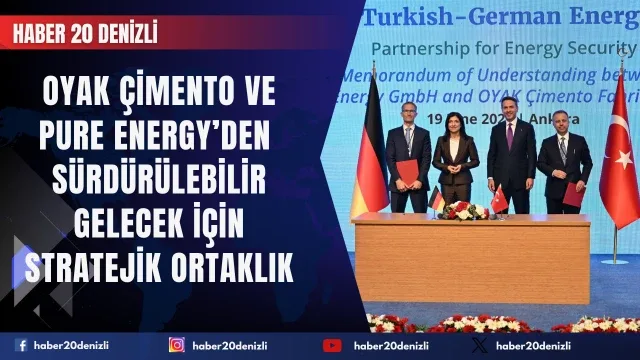 OYAK Çimento ve Pure Energy’den sürdürülebilir gelecek için stratejik ortaklık