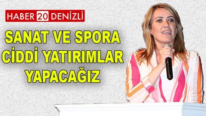 Başkan Doğan “Sanat ve Spora Ciddi Yatırımlar Yapacağız”