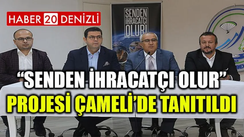 “Senden İhracatçı Olur” projesi Çameli’de tanıtıldı.