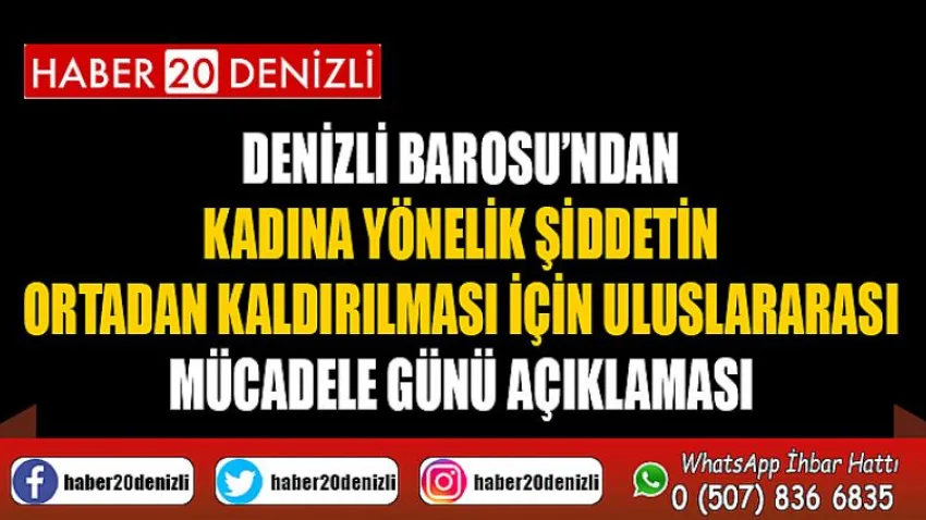 Denizli Barosu’ndan Kadına Yönelik Şiddetin Ortadan Kaldırılması için Uluslararası Mücadele Günü Açıklaması