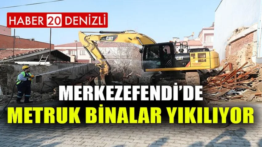 Merkezefendi’de Metruk Binalar Yıkılıyor