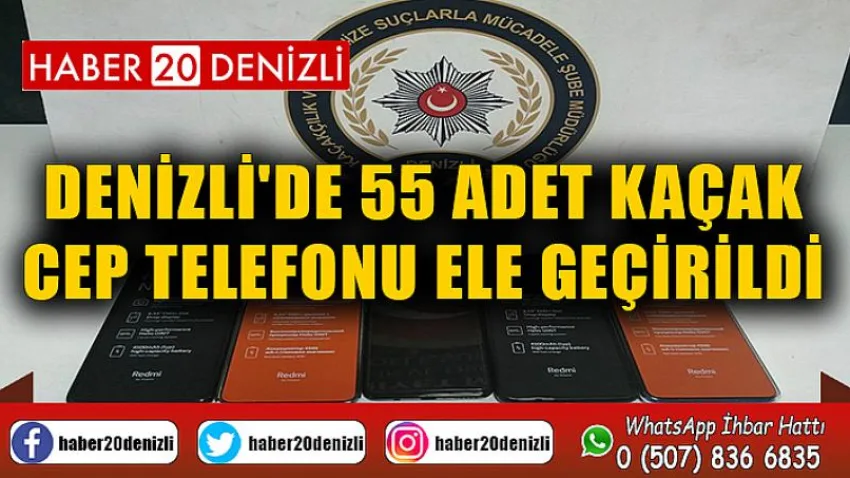 Denizli'de 55 adet kaçak cep telefonu ele geçirildi