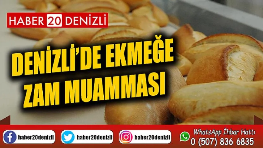 Denizli’de ekmeğe zam muamması