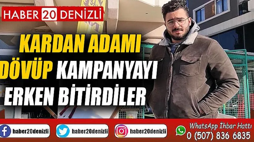 Kardan adamı dövüp kampanyayı erken bitirdiler