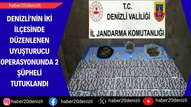 Denizli'nin iki ilçesinde düzenlenen uyuşturucu operasyonunda 2 şüpheli tutuklandı