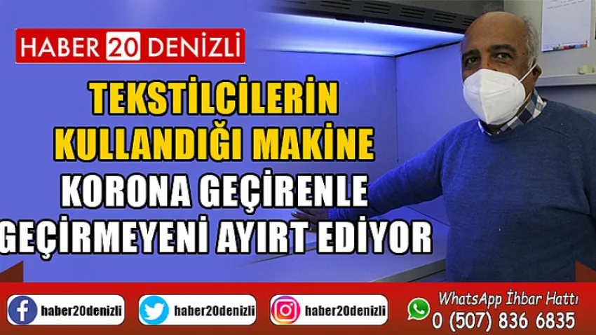 Tekstilcilerin kullandığı makine korona geçirenle geçirmeyeni ayırt ediyor