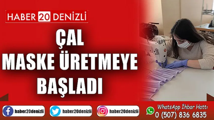 Çal, Maske Üretmeye Başladı
