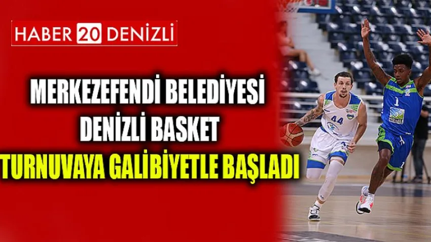 Merkezefendi Belediyesi Denizli Basket Turnuvaya Galibiyetle Başladı