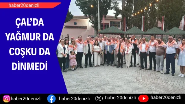 Çal’da yağmur da coşku da dinmedi