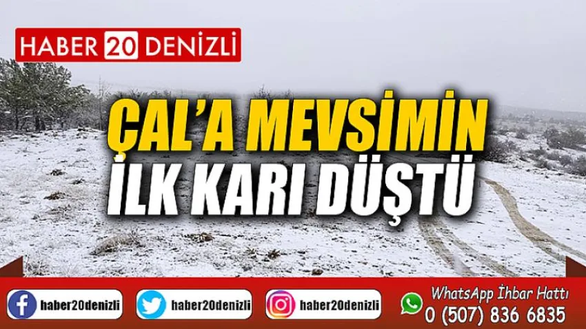 Çal’a mevsimin ilk karı düştü