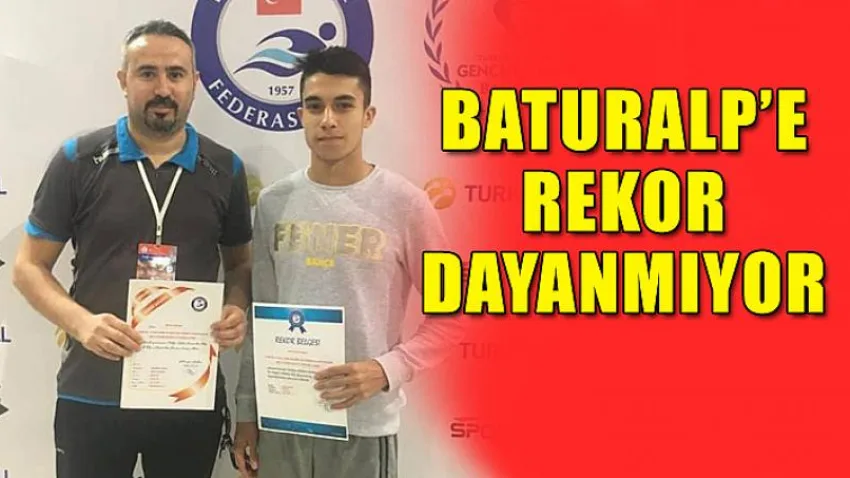 Baturalp'e Rekor Dayanmıyor