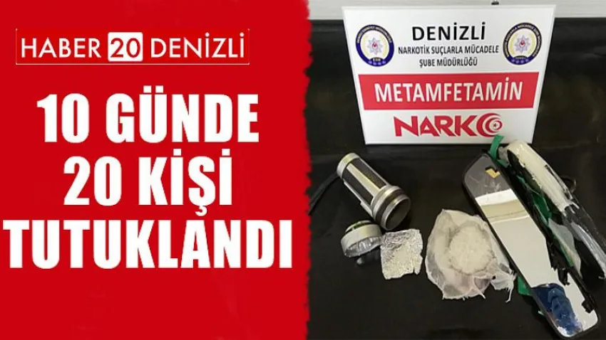 10 günde 20 kişi tutuklandı