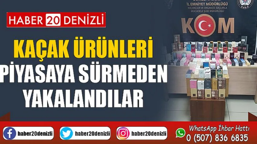 Kaçak ürünleri piyasaya sürmeden yakalandılar
