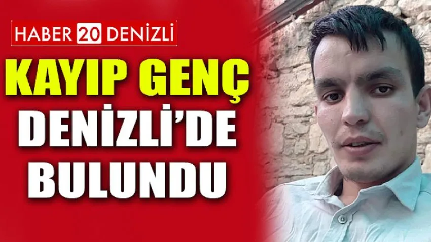 Kayıp Genç Denizli'de Bulundu