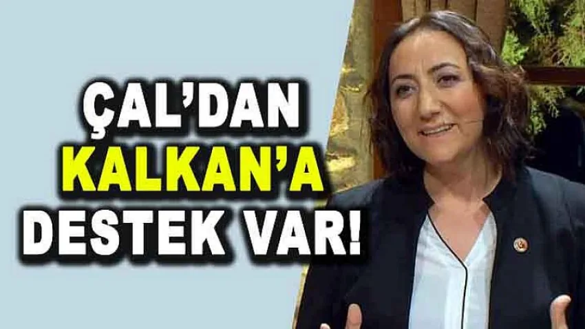 Çal’dan Kalkan’a Destek Var