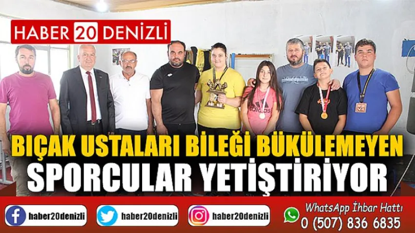 Bıçak ustaları bileği bükülemeyen sporcular yetiştiriyor