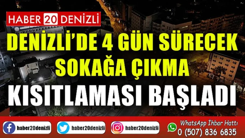 Denizli’de 4 gün sürecek sokağa çıkma kısıtlaması başladı