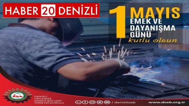 Denizli Organize Sanayi Bölgesi Müdürlüğü 1 Mayıs Mesajı