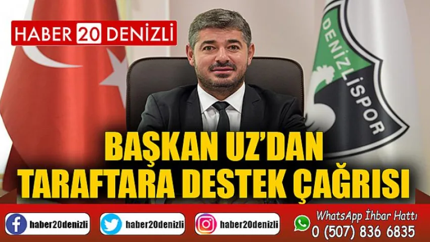 Başkan Uz’dan taraftara destek çağrısı