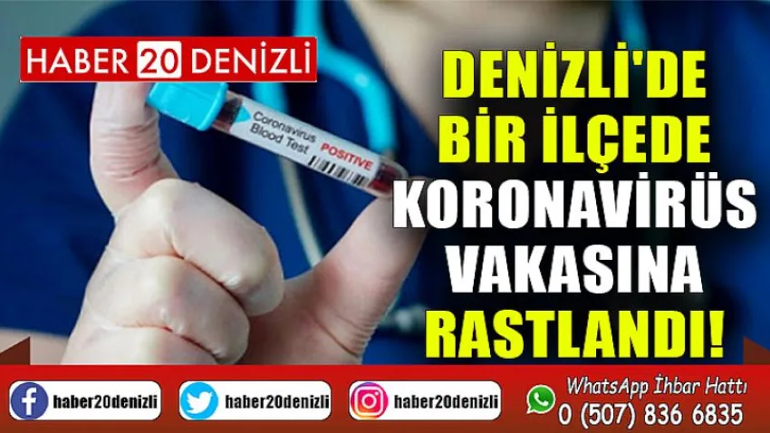 Denizli'de Bir İlçede Koronavirüs Vakasına Rastlandı!