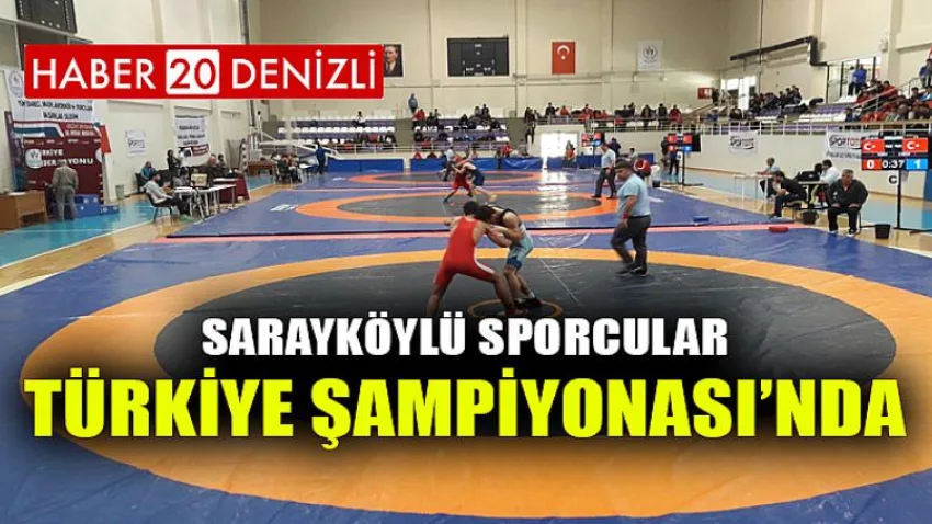 Sarayköylü sporcular Türkiye Şampiyonası’nda