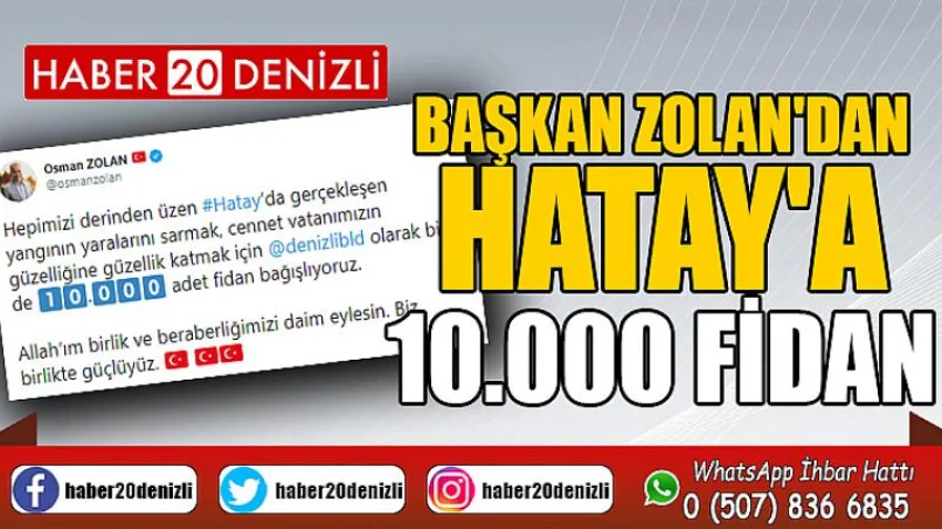 Başkan Zolan'dan Hatay'a 10.000 fidan