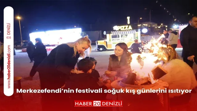 Merkezefendi’nin festivali soğuk kış günlerini ısıtıyor