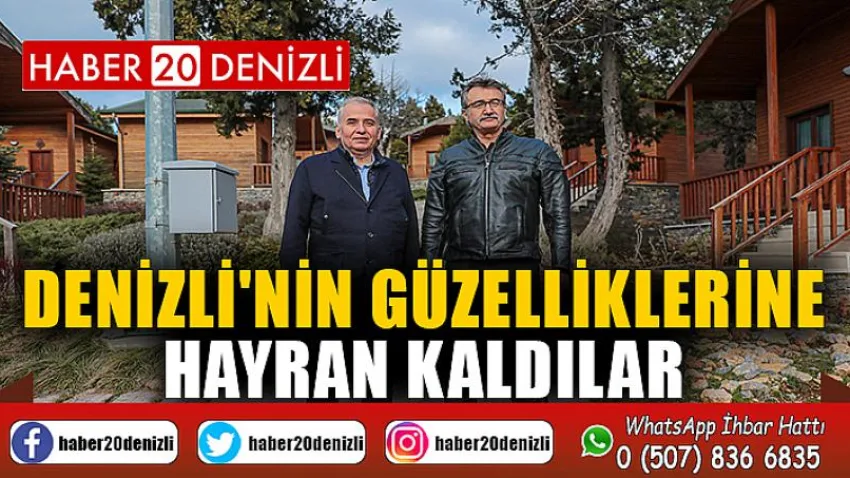Denizli'nin güzelliklerine hayran kaldılar