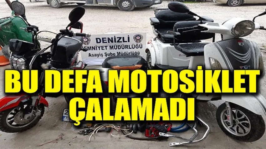 Bu Defa Motosiklet Çalamadı