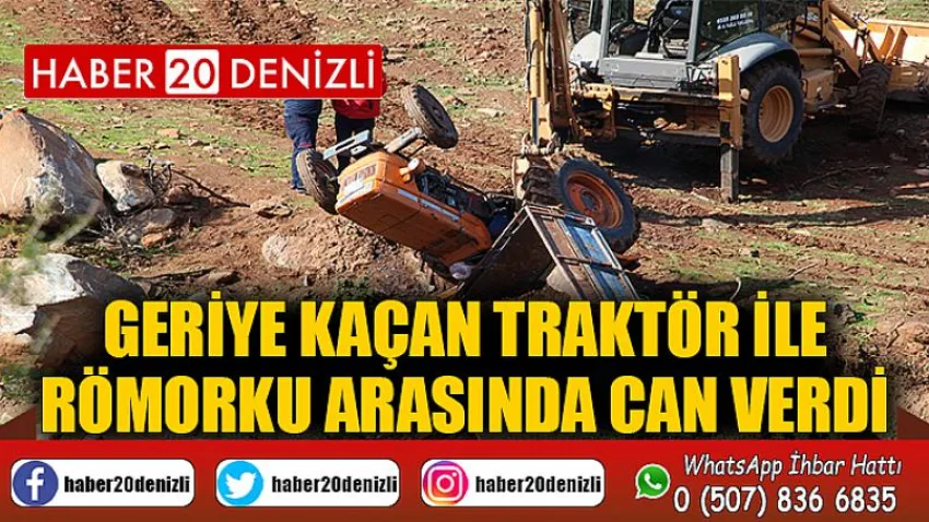 Geriye kaçan traktör ile römorku arasında can verdi