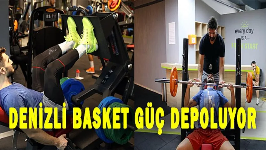 Denizli Basket Güç Depoluyor