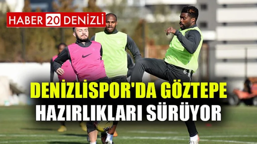 Denizlispor'da Göztepe hazırlıkları sürüyor