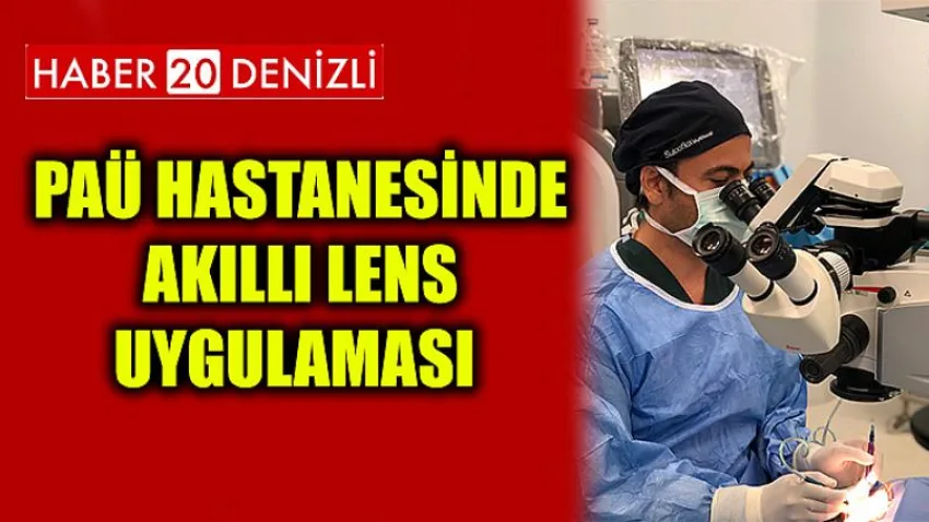 PAÜ Hastanesinde Akıllı Lens Uygulaması