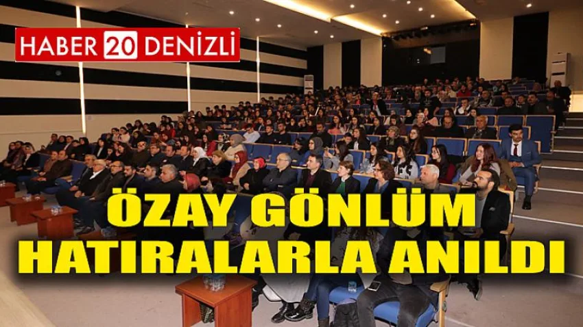 Özay Gönlüm Hatıralarla Anıldı