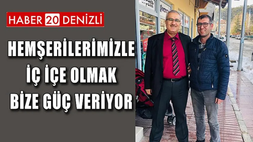 'Hemşerilerimizle İç İçe Olmak, Bize Güç Veriyor'