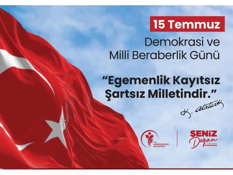 Merkezefendi İlçe Belediyesi 15 Temmuz Demokrasi ve Milli Beraberlik Günü