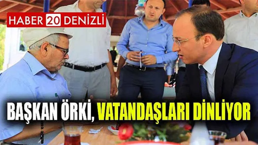 Başkan Örki, Vatandaşları Dinliyor