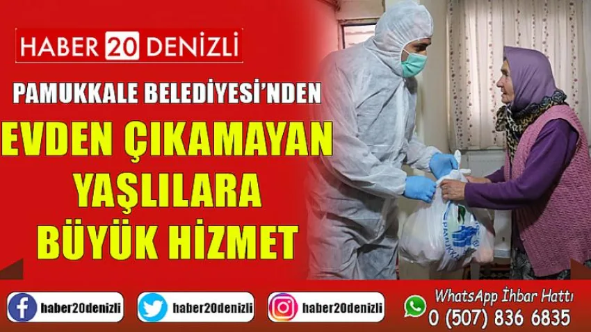 Pamukkale Belediyesi’nden Evden Çıkamayan Yaşlılara Büyük Hizmet