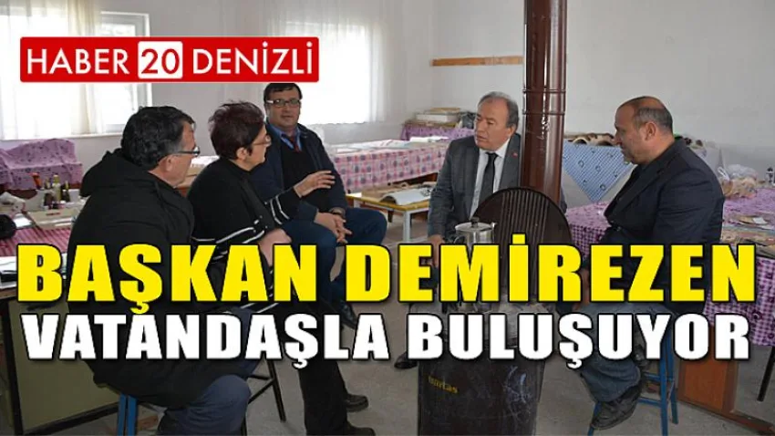 Başkan Demirezen Vatandaşla Buluşuyor