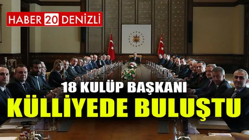 18 Kulüp Başkanı külliyede buluştu