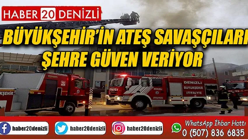 Büyükşehir’in ateş savaşçıları şehre güven veriyor