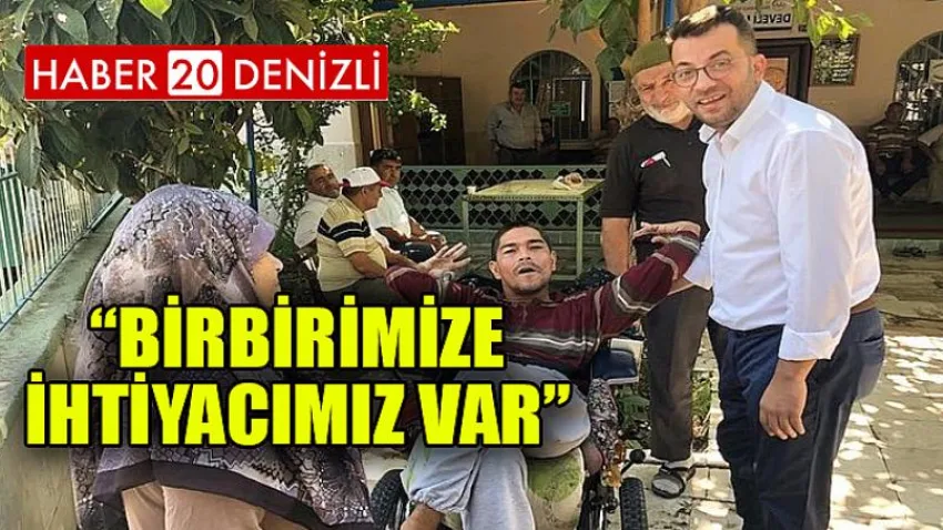 Birbirimize İhtiyacımız Var