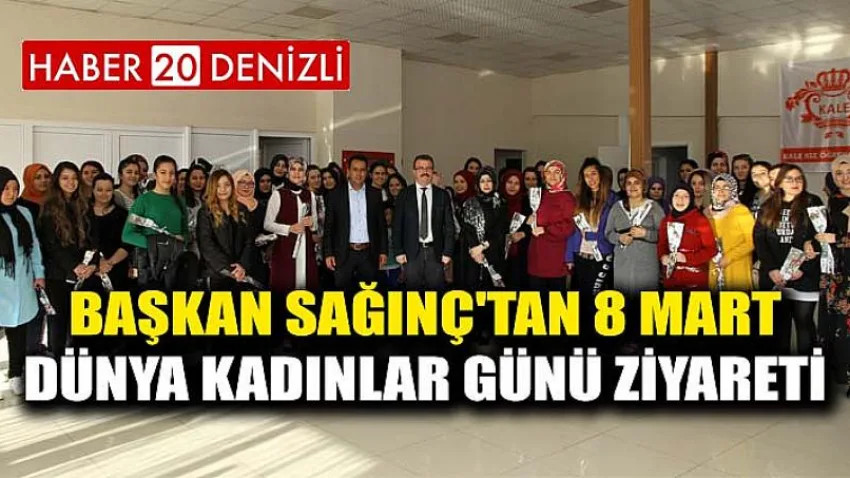 Başkan Sağınç'tan 8 Mart Dünya Kadınlar Günü Ziyareti