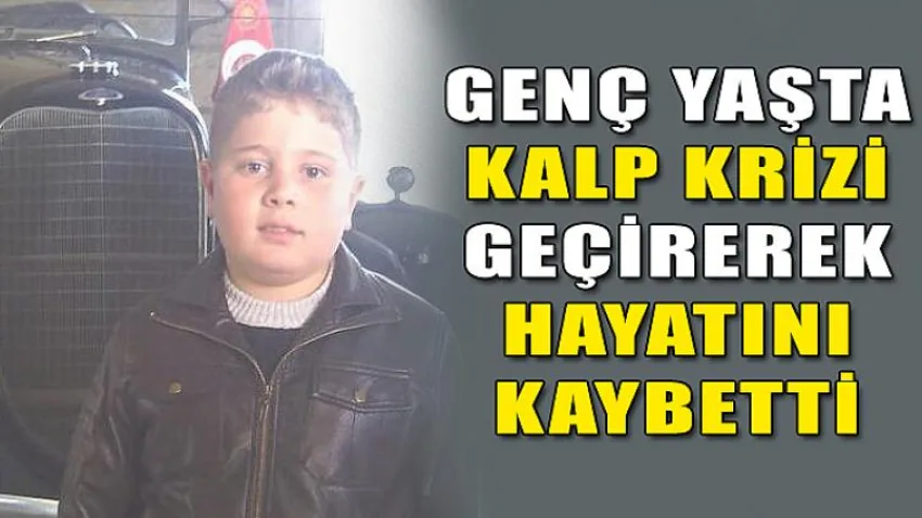 Genç Yaşta Kalp Krizi Geçirerek Hayatını Kaybetti