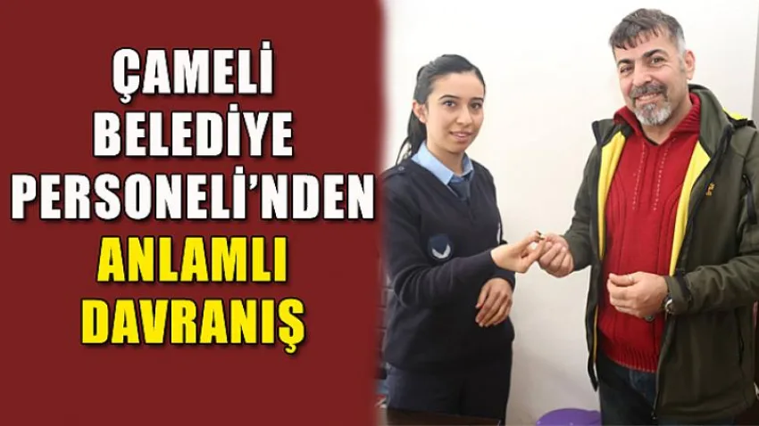 Çameli Belediye Personeli'nden Anlamlı Davranış